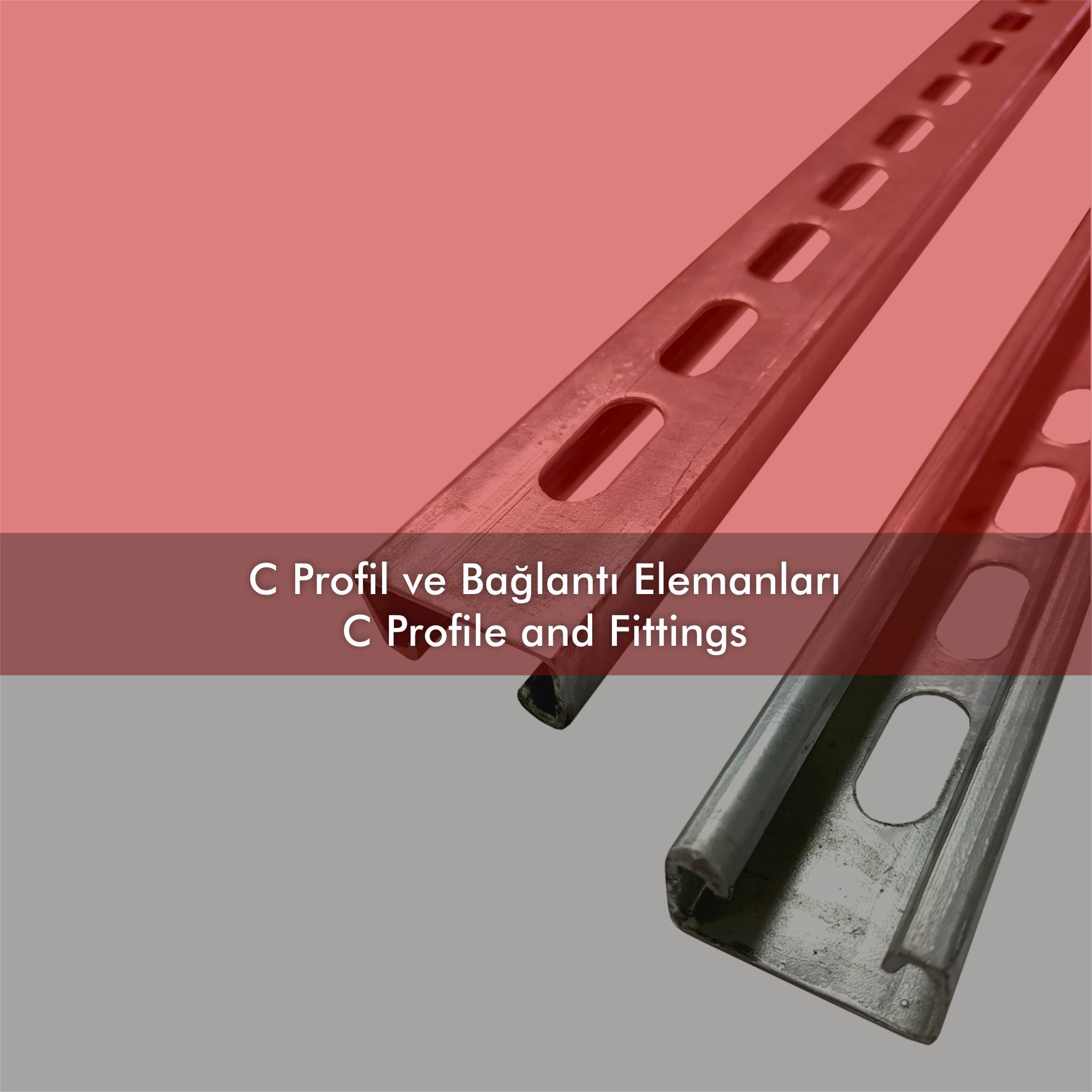 C Profil ve Bağlantı elemanları